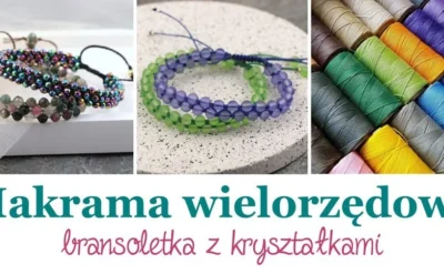 Warszawa: Makrama wielorzędowa – bransoletka z kryształkami | Warsztaty biżuterii